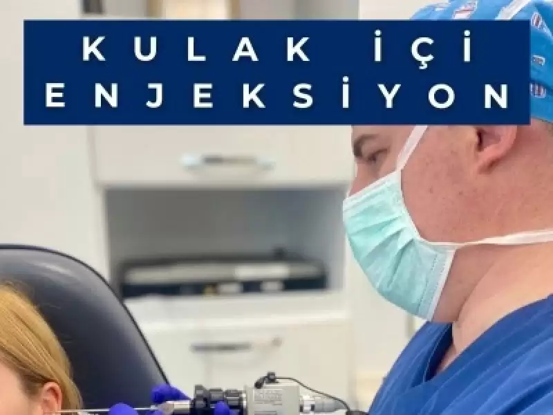 İntratimpanik (Transtimpanik) Kulak İçi Enjeksiyon