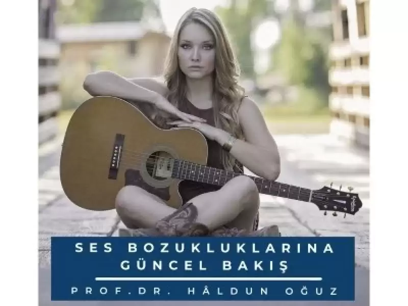 Ses Bozukluklarına Güncel Bakış