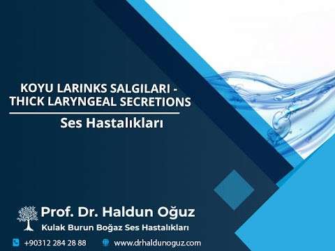 Prof.Dr. Haldun OGUZ,Koyu Larinks salgıları