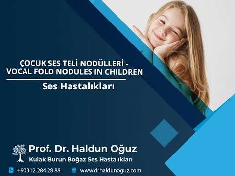 ses teli nodülü,çocuk,ses kısıklığı,ses kısılması,nodül,seste çatallanma,ankara,kulak burun boğaz